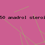 50 anadrol steroid